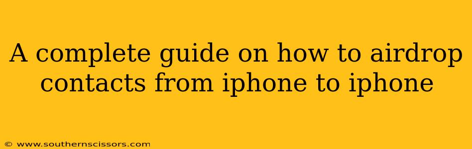 A complete guide on how to airdrop contacts from iphone to iphone