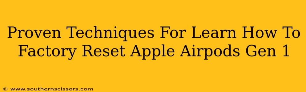Proven Techniques For Learn How To Factory Reset Apple Airpods Gen 1